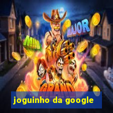 joguinho da google